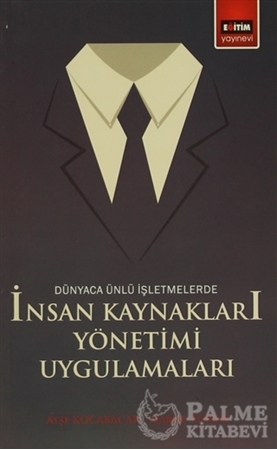 Resim Dünyaca Ünlü İşletmelerde İnsan Kaynakları Yönetimi Uygulamaları