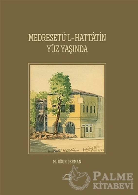 resm Medreset’ül-Hattatin Yüz Yaşında