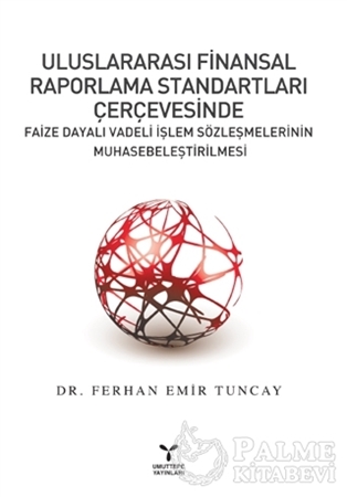 Resim Uluslararası Finansal Raporlama Standartları Çerçevesinde Faize Dayalı Vadeli İşlem Sözleşmelerinin Muhasebeleştirilmesi