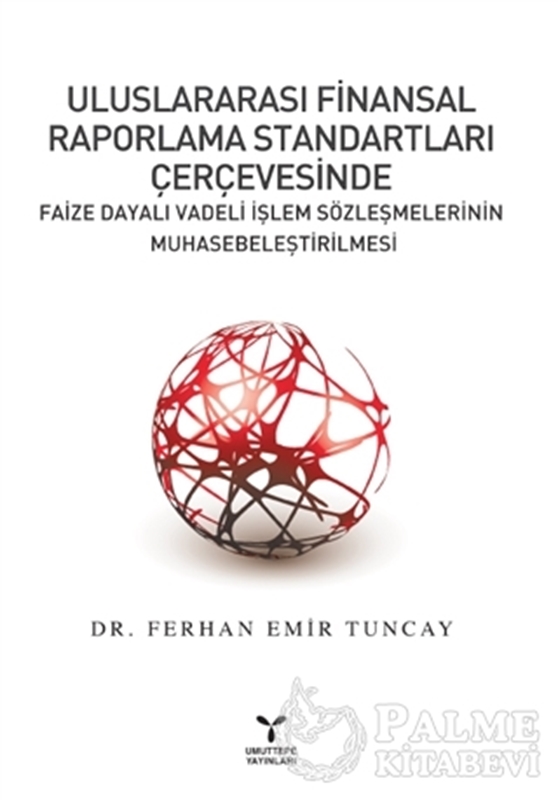resm Uluslararası Finansal Raporlama Standartları Çerçevesinde Faize Dayalı Vadeli İşlem Sözleşmelerinin Muhasebeleştirilmesi