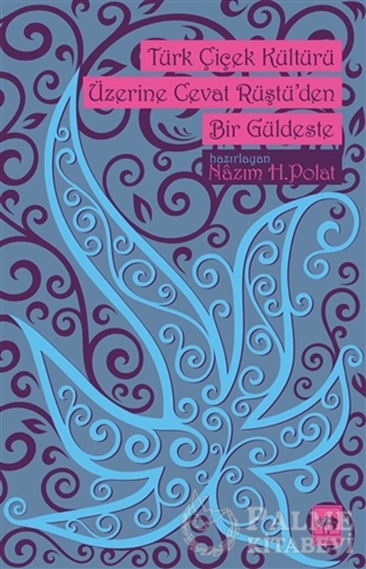resm Türk Çiçek Kültürü Üzerine Cevat Rüştü'den Bir Güldeste