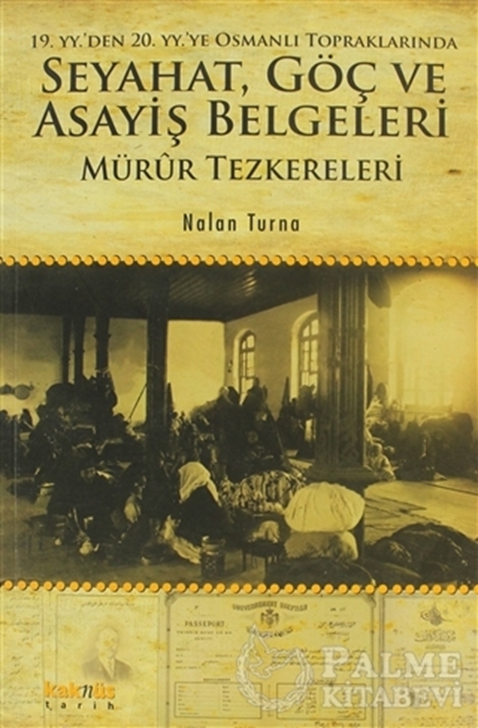 resm 19. YY.'den 20. YY.'ye Osmanlı Topraklarında Seyahat, Göç ve Asayiş Belgeleri