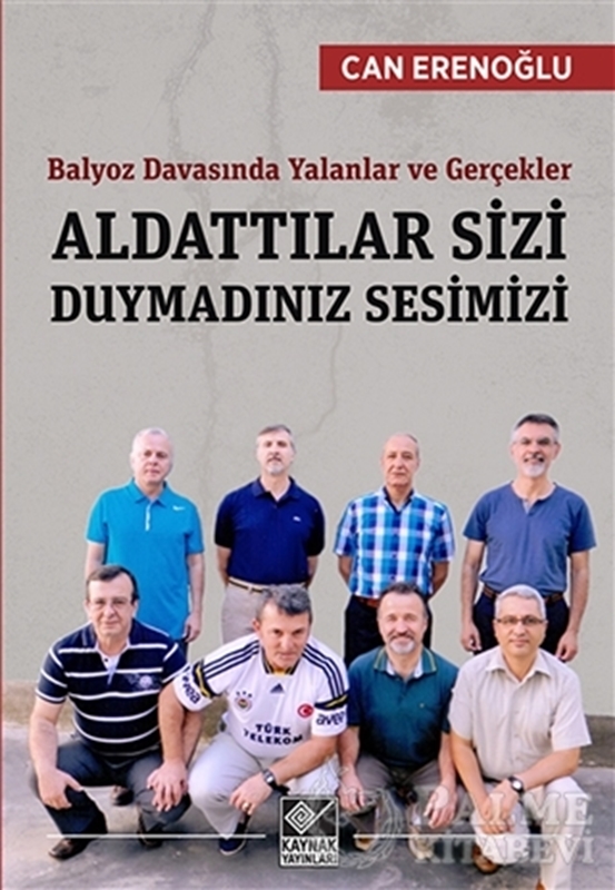 resm Balyoz Davasında Yalanlar ve Gerçekler - Aldattılar Sizi Duymadınız Sesimizi