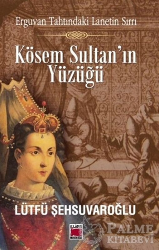 resm Kösem Sultan’ın Yüzüğü