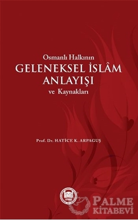 Resim Osmanlı Halkının Geleneksel İslam Anlayışı ve Kaynakları