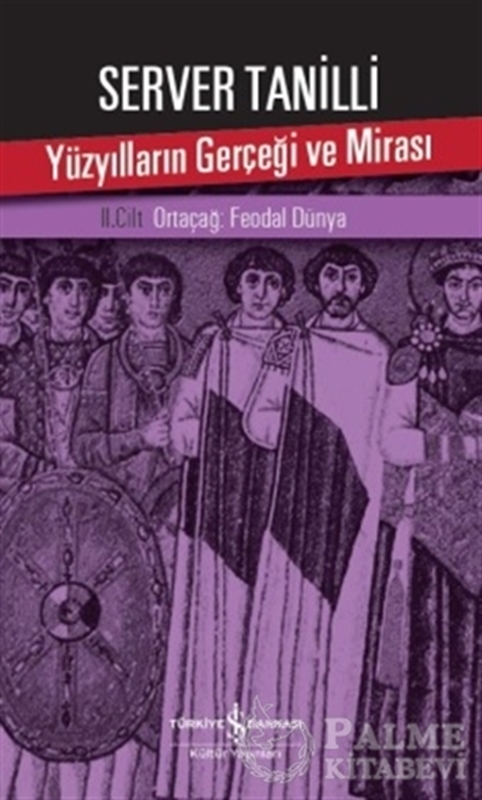 resm Yüzyılların Gerçeği ve Mirası 2. Cilt - Ortaçağ: Feodal Dünya