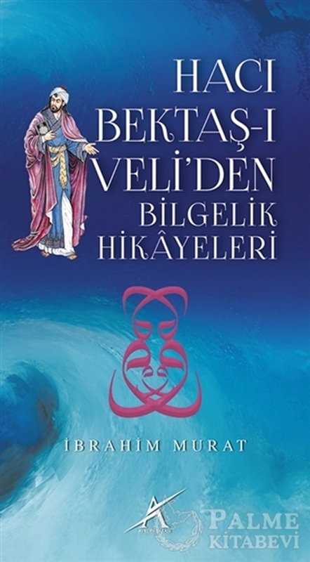 resm Hacı Bektaş-ı Veli’den Bilgelik Hikayeleri