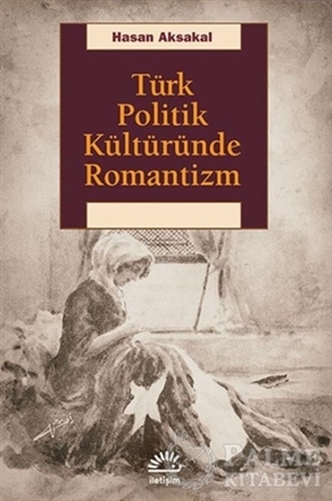 Resim Türk Politik Kültüründe Romantizm