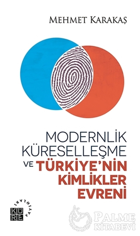 resm Modernlik, Küreselleşme ve Türkiye’nin Kimlikler Evreni
