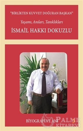 Resim Birlikten Kuvvet Doğuran Başkan, İsmail Hakkı Dokuzlu