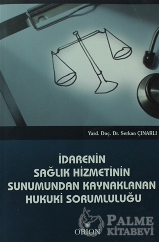 resm İdarenin Sağlık Hizmetinin Sunumundan Kaynaklanan Hukuki Sorumluluğu