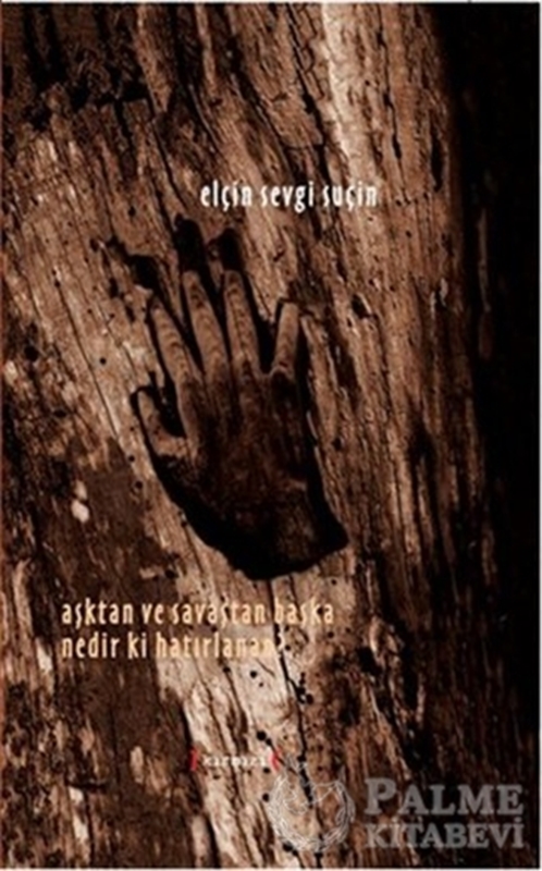 resm Aşktan ve Savaştan Başka Nedir Ki Hatırlanan?