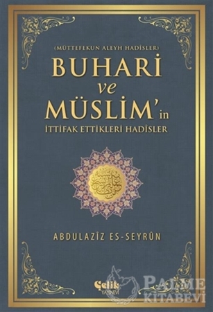 Resim Buhari ve Müslim'in İttifak Ettiği Hadisler