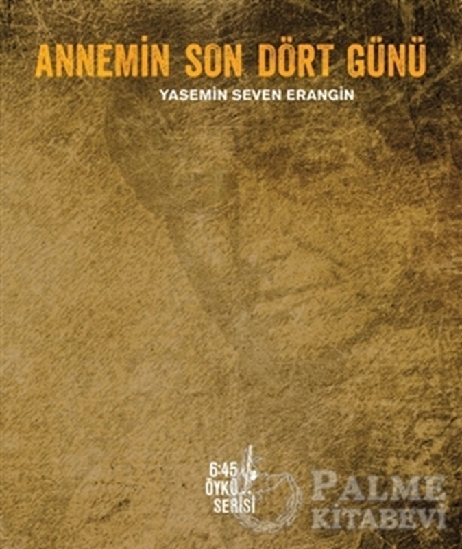 resm Annemin Son Dört Günü
