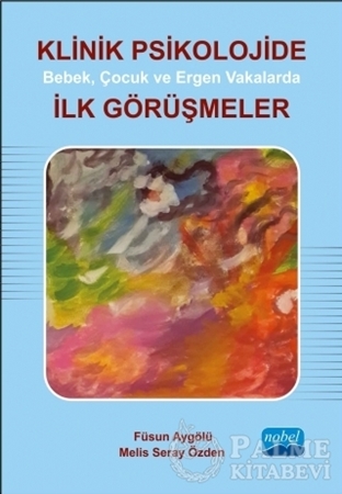 Resim Klinik Psikolojide Bebek, Çocuk ve Ergen Vakalarda İlk Görüşmeler