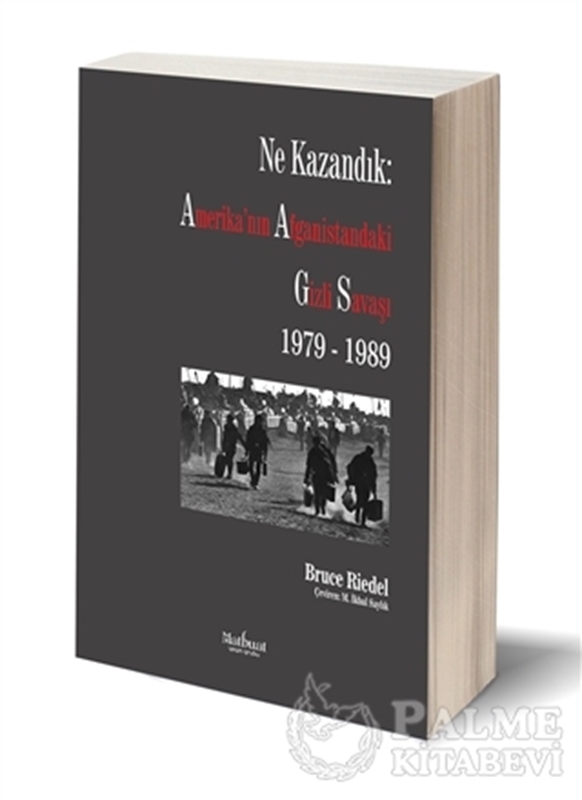 resm Ne Kazandık: Amerika'nın Afganistan'daki Gizli Savaşı 1979 - 1989