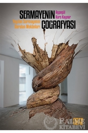 Resim Sermayenin Coğrafyası/ Yayılan Sermayenin Daralan Mekanları