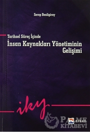 Resim Tarihsel Süreç İçinde İnsan Kaynakları Yönetiminin Gelişimi