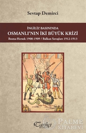Resim İngiliz Basınında Osmanlı'nın İki Büyük Krizi