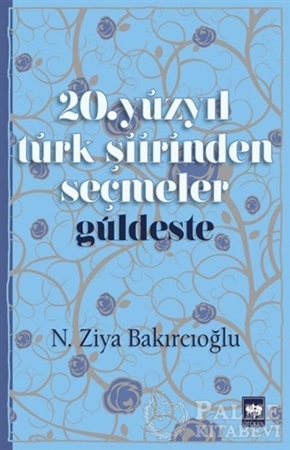 Resim 20. Yüzyıl Türk Şiirinden Seçmeler / Güldeste