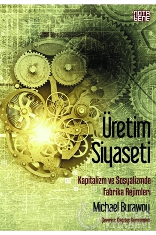 resm Üretim Siyaseti Kapitalizm ve Sosyalizmde Fabrika Rejimleri