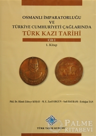 Resim Osmanlı İmparatorluğu ve Türkiye Cumhuriyeti Çağlarında Türk Kazı Tarihi