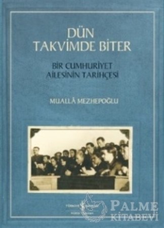 Resim Dün Takvimde Biter - Bir Cumhuriyet Ailesinin Tarihçesi