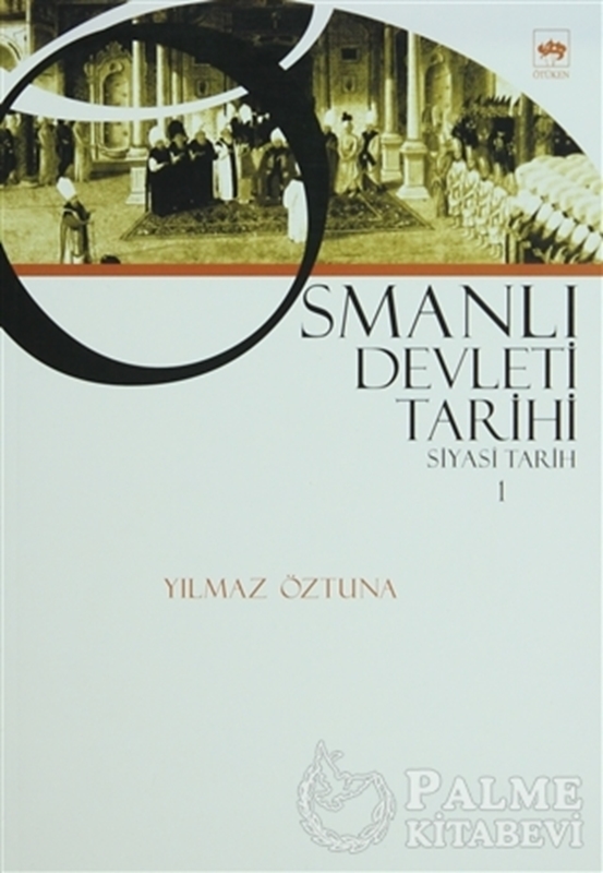 resm Osmanlı Devleti Tarihi 1: Siyasi Tarihi