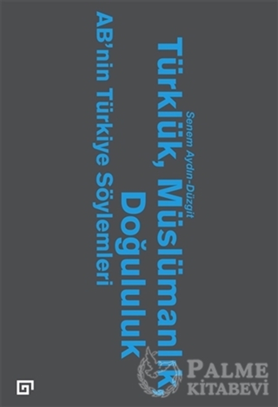 resm Türklük, Müslümanlık, Doğululuk - AB’nin Türkiye Söylemleri