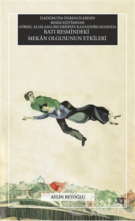 Resim İlköğretim Öğrencilerinin Resim Eğitiminde Görsel Algılama Becerisinin Kazandırılmasında Batı Resmindeki Mekan Olgusunun Etkileri