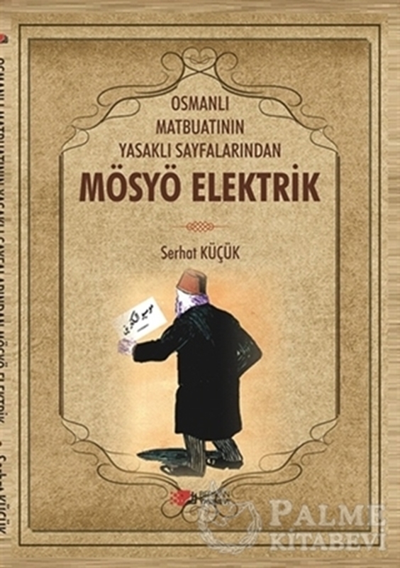 resm Osmanlı Matbuatının Yasaklı Sayfalarından Mösyö Elektrik