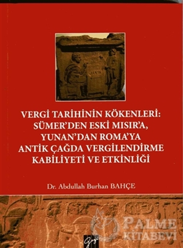 resm Vergi Tarihinin Kökenleri: Sümer'den Eski Mısır'a Yunan'dan Roma'ya Antik Çağda Vergilendirme Kabiliyeti ve Etkinliği