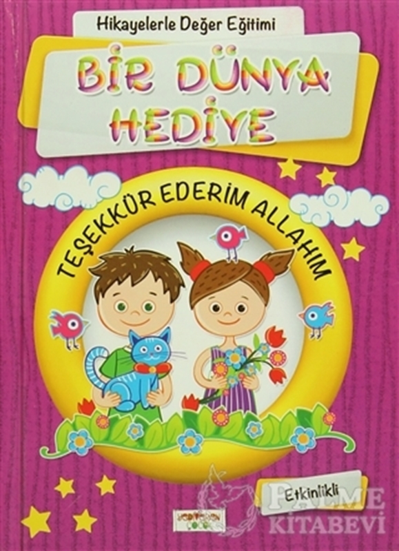 resm Hikayelerle Değer Eğitimi - Bir Dünya Hediye / Teşekkür Ederim Allahım