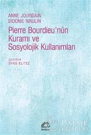 Resim Pierre Bourdieu'nün Kuramı ve Sosyolojik Kullanımları