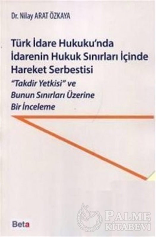 resm Türk İdare Hukuku'nda İdarenin Hukuk Sınırları İçinde Hareket Serbestisi