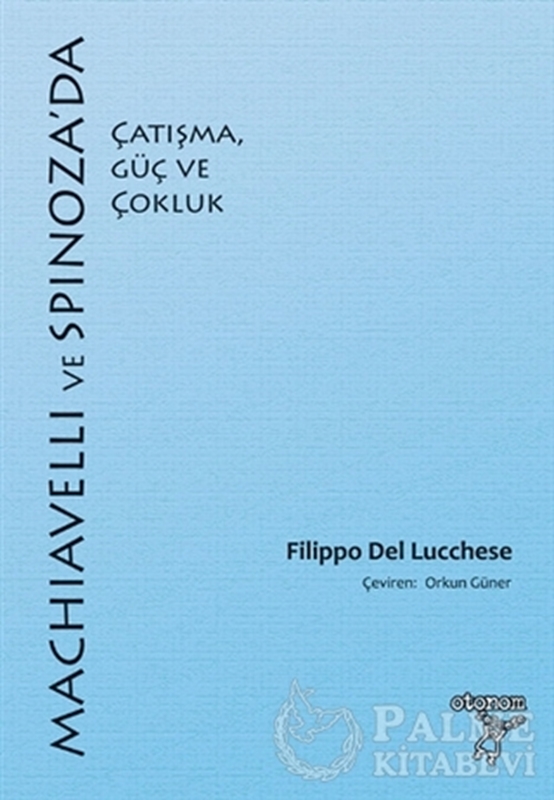 resm Machiavelli ve Spinnoza'da Çatışma, Güç ve Çokluk