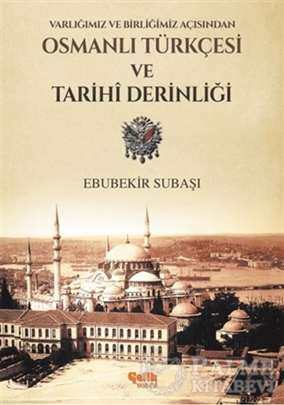 resm Varlığımız ve Birliğimiz Açısından Osmanlı Türkçesi ve Tarihi Derinliği