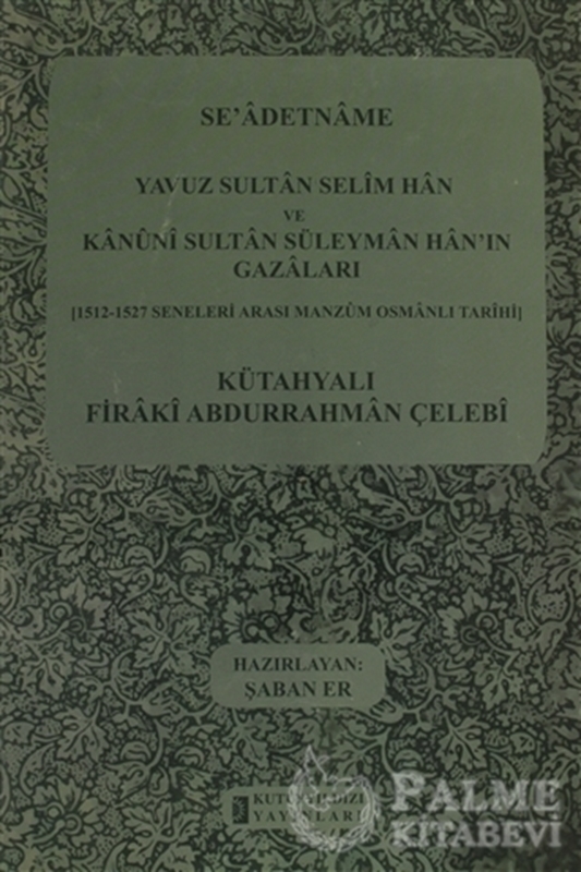 resm Se'adetname - Yavuz Sultan Selim Han ve Kanuni Sultan Süleyman Han'ın Gazaları