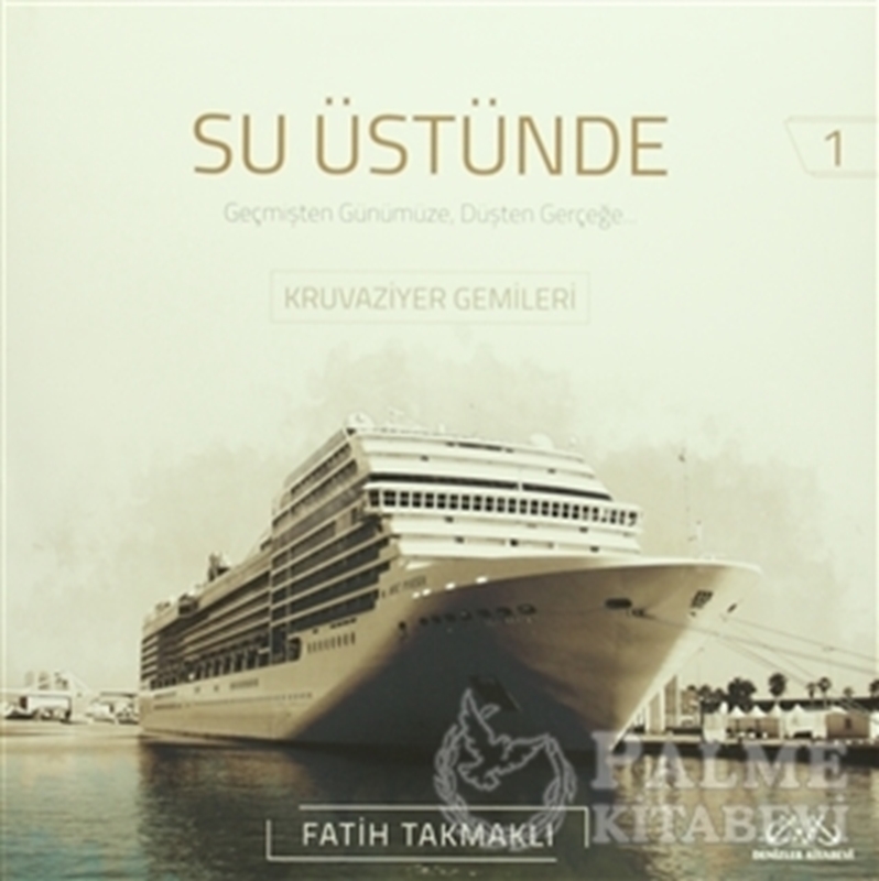 resm Su Üstünde - Geçmişten Günümüze Düşten Gerçeğe Kruvaziyer Gemileri 1
