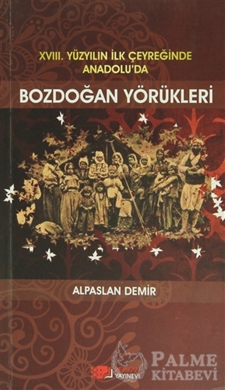 resm 18. Yüzyılın İlk Çeyreğinde Anadolu’da Bozdoğan Yörükleri