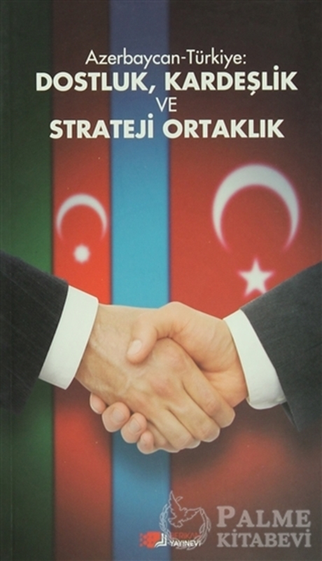 resm Azerbaycan-Türkiye: Dostluk, Kardeşlik ve Strateji Ortaklık