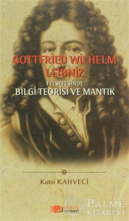 Resim Gottfried Wilhelm Leibniz Felsefesinde Bilgi Teorisi ve Mantık