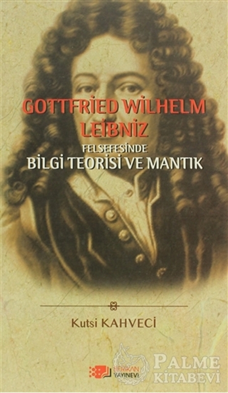 resm Gottfried Wilhelm Leibniz Felsefesinde Bilgi Teorisi ve Mantık