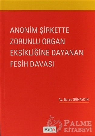 Resim Anonim Şirkette Zorunlu Organ Eksikliğine Dayanan Fesih Davası