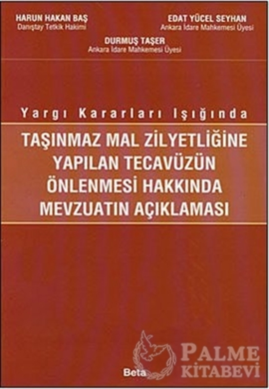 resm Taşınmaz Mal Zilyetliğine Yapılan Tecavüzün Önlenmesi Hakkında Mevzuatın Açıklanması