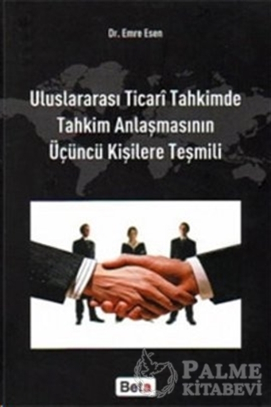 resm Uluslararası Ticari Tahkimde Tahkim Anlaşmasının Üçüncü Kişilere Teşmili