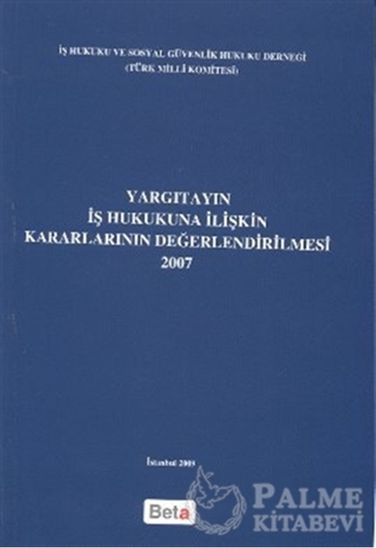 resm Yargıtayın İş Hukukuna İlişkin Kararlarının Değerlendirilmesi 2007