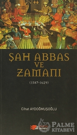 Resim Şah Abbas ve Zamanı