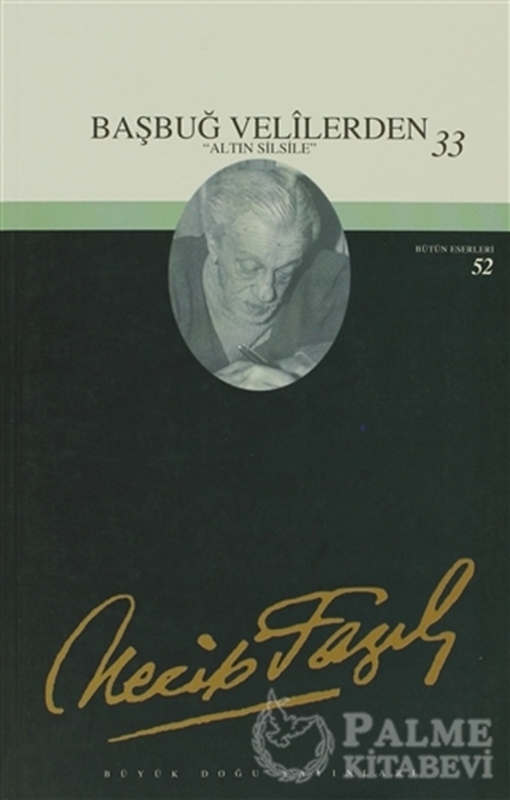 resm Başbuğ Velilerden 33 : 44 - Necip Fazıl Bütün Eserleri