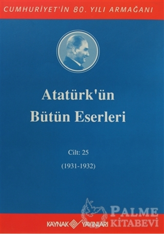 resm Atatürk'ün Bütün Eserleri Cilt: 25 (1931 - 1932)